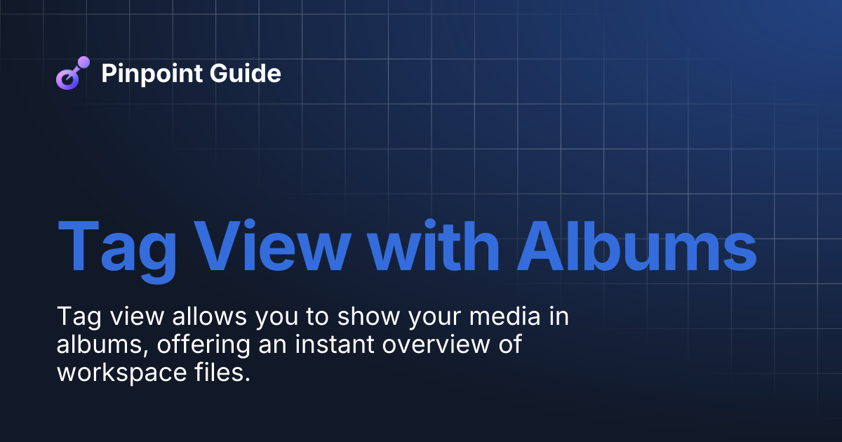 Tag View with Albums | Pinpoint Guide